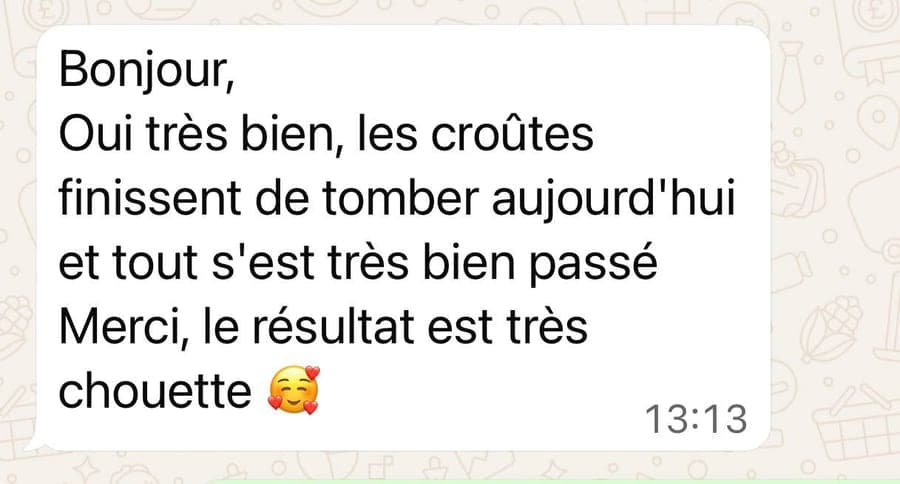 Message d'une cliente après cicatrisation : « tout s'est très bien passé, le résultat est très chouette »
